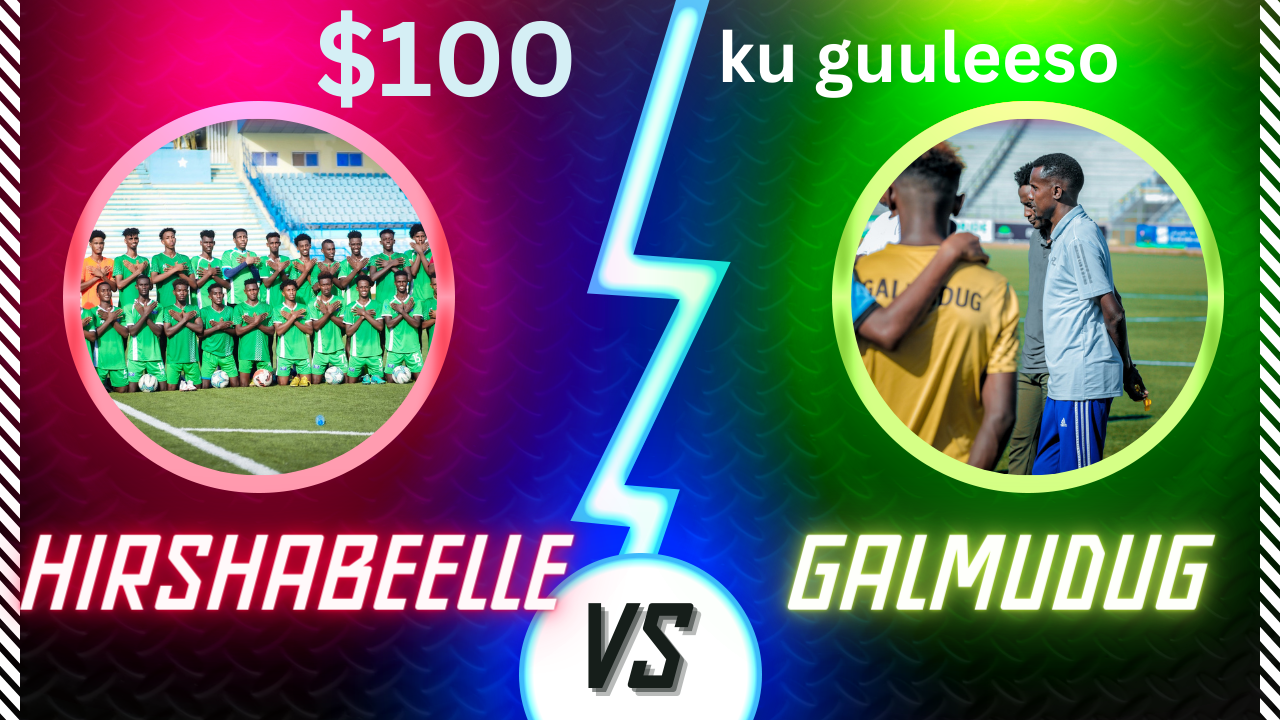 Read more about the article ku guuleeyso $100 saadaali kulanka adag ee hirshabeelle vs galmudug